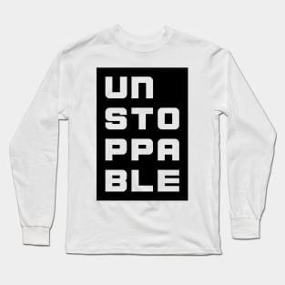 Unstoppable - Motivation Long Sleeve T-Shirt